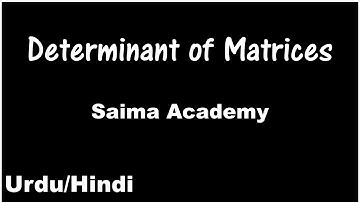 Math: Grade 9: Lesson 15/28: Matrices and Determinants in Urdu /Hindi Saima Acacdemy