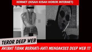Akibat tidak berhati-hati mengakses DeepWeb | Kisah-kisah Horor Internet