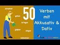 50 Verben mit Akkusativ & Dativ | Learn German Grammar | 50 verbs with accusative & dative | A1 | A2
