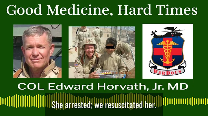 COL Edward Horvath, MD WarDocs Episode Teaser #3