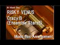 RISKY VENUS/Crazy:B (Ensemble Stars!!) [Music Box]