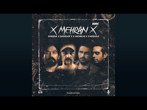 Mehran Remix Sorena X Hichkas X Bahram X Farshad 