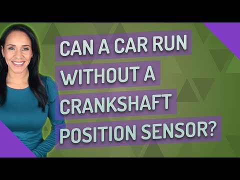 वीडियो: क्या आप खराब क्रैंकशाफ्ट पोजीशन सेंसर वाली कार चला सकते हैं?