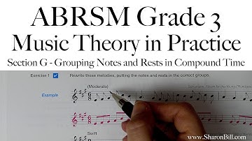 ABRSM Grade 3 Music Theory Section G Grouping Notes and Rests in Compound Time with Sharon Bill