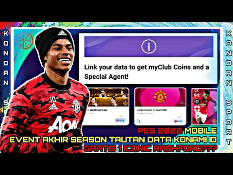 PENJELASAN EVENT AKHIR SEASON! KAMPANYE TAUTAN DATA KONAMI ID PES 2021 MOBILE FREE ICONIC RASHFORD??