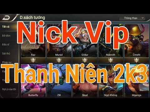 Video Show Nick Liên quân VIP của bạn sinh năm 2003 cho anh... - youtube