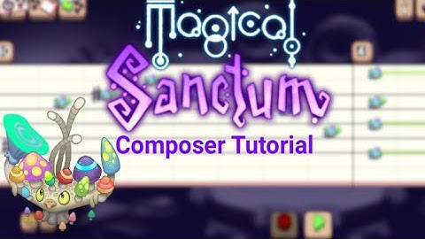 Magical Sanctum but it’s My Singing Monsters Composer Tutorial - Mushaboom