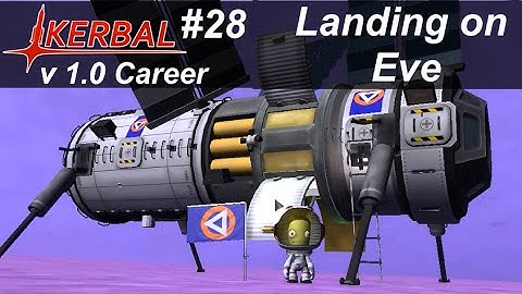 How to Land on Eve & Live - KSP 1.0 Career Mode #28 - Kerbal Space Program Walkthrough Guide