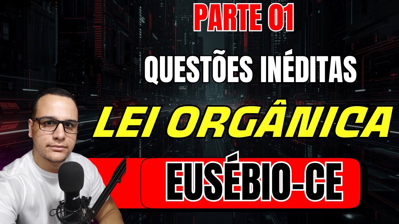 #01 QUESTÕES  LEI ORGANICA  DE EUSÉBIO-CE CONCURSO 2026  #eusébio  #leiorgânica