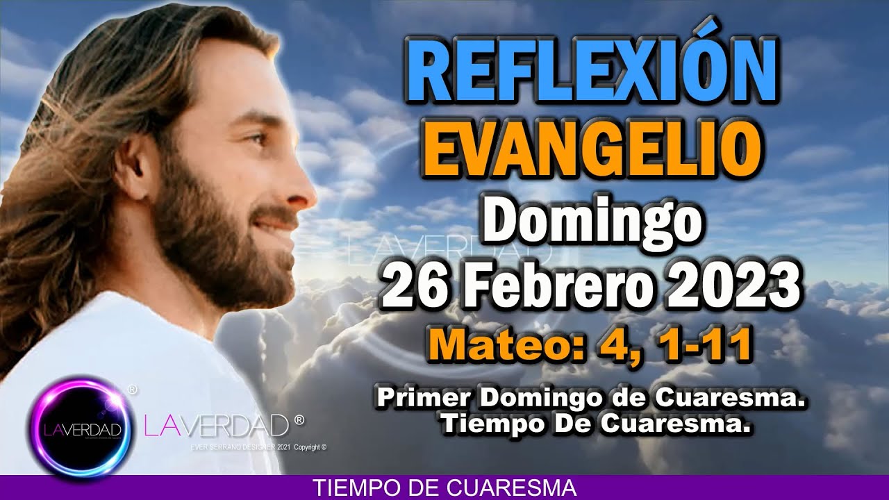 REFLEXIÓN DEL EVANGELIO DEL DÍA DOMINGO 26 DE FEBRERO 2023 / MATEO 4, 1