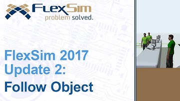 FlexSim 2017 Update 2: Follow Object
