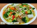 Resep capcay sayur  kuah nya enak masak nya gampang