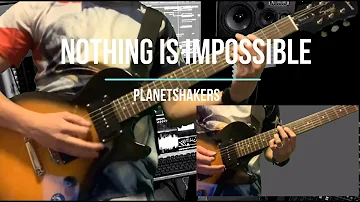 PLANET SHAKERS - NOTHING IS IMPOSSIBLE GUITAR COVER