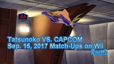 [Tatsunoko VS. CAPCOM] Sep. 15, 2017 Match-Ups on Wii Part.2