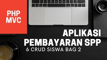 6. Aplikasi pembayaran spp berbasis web dan mysql - CRUD Siswa Bag 2