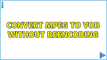 Convert MPEG to VOB without reencoding