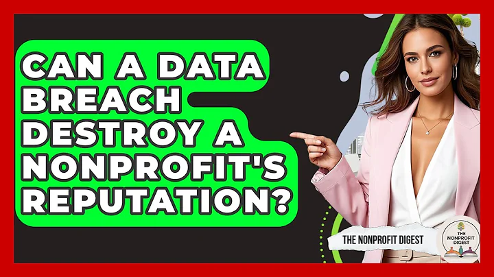 Can A Data Breach Destroy A Nonprofit's Reputation? - The Nonprofit Digest