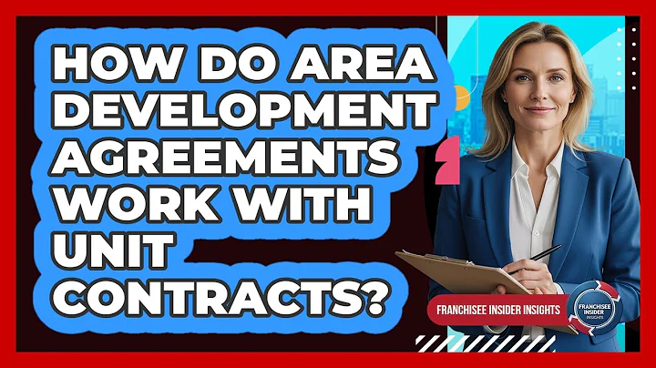 How Do Area Development Agreements Work With Unit Contracts?