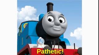 Thomas think you're pathetic