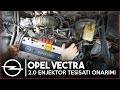 OPEL VECTRA X20XEV 2.0 GT ENJEKTÖR TESİSATİ ONARIMI NASIL YAPILIR