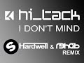 Capture de la vidéo Hi_Tack - I Don't Mind [Hardwell & Rehab Remix]