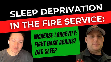 Sleep Deprivation and firefighters - My Interview with Sean from First Responder Sleep Recovery