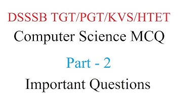Computer Science MCQ for DSSSB TGT/PGT || KVS PGT || HTET || BIHAR STET