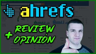 🔵 Tutorial AHREFS de AHREFS para SEO en español (review y opinión)