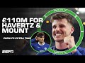 How did Chelsea pull off selling Havertz &amp; Mount for £110 million? | ESPN FC Extra Time