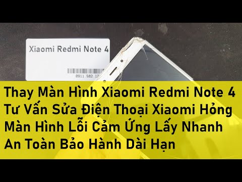 Thay Màn Hình Xiaomi Redmi Note 4 Tư Vấn Sửa Điện Thoại Xiaomi Hỏng Màn Hình Lỗi Cảm Ứng Lấy Nhanh A