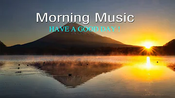 GOOD MORNING MUSIC -  Boost Positive Energy | Peaceful Morning Meditation Music For Waking Up, Relax