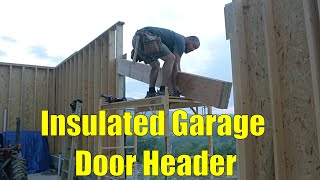 Garage Build #28 - Building an Insulated Garage Door Header