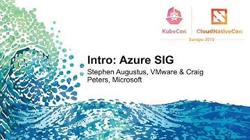 Intro: Azure SIG - Stephen Augustus, VMware & Craig Peters, Microsoft