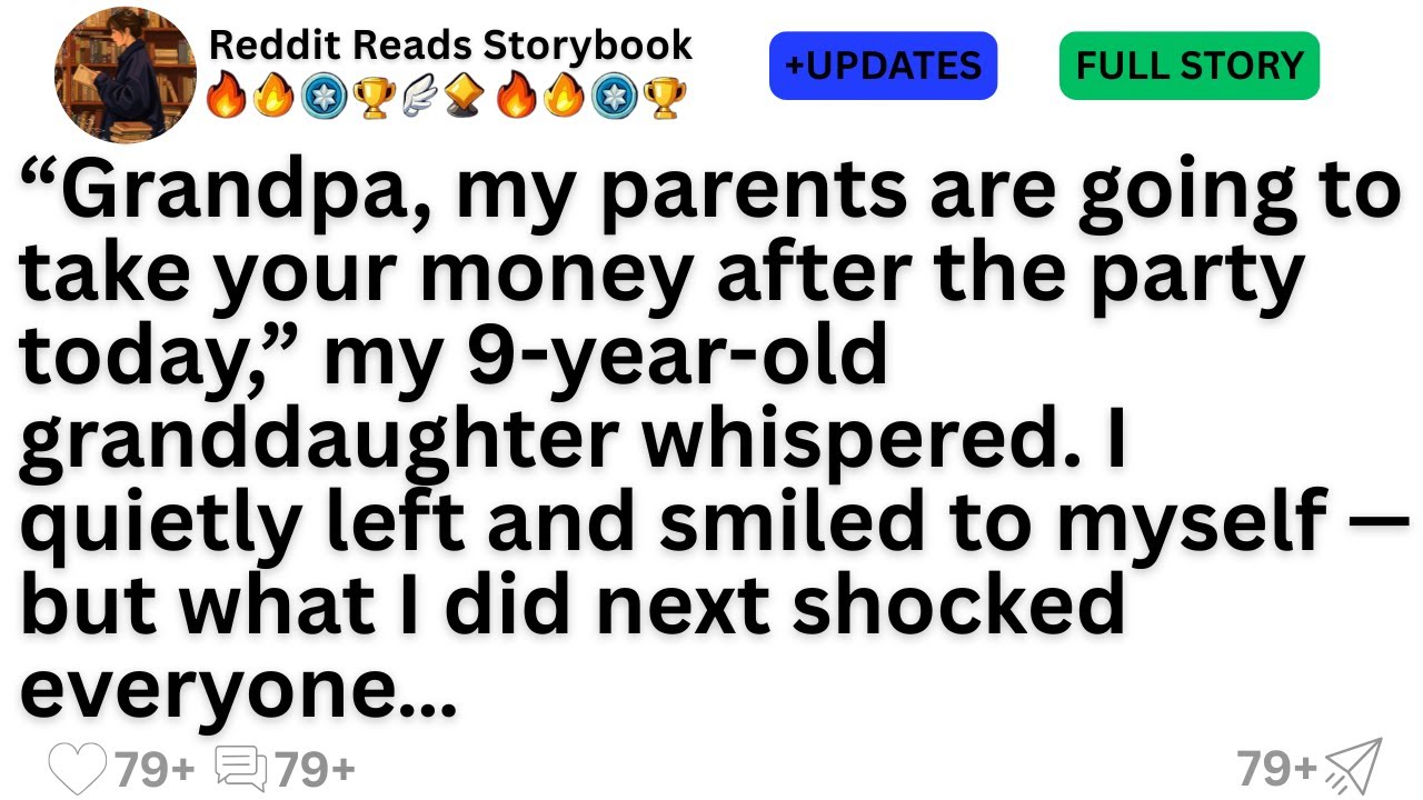 “Grandpa, my parents are going to take your money after the party today,” my 9-year-old...
