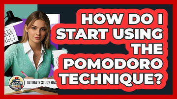 How Do I Start Using The Pomodoro Technique?