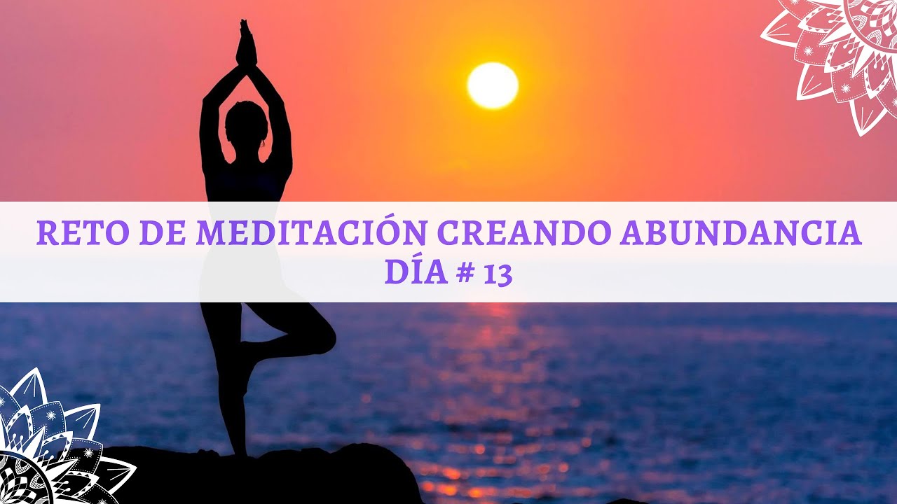 Día 13 - Reto de Meditación Creando Abundancia - Deepak Chopra - YouTube