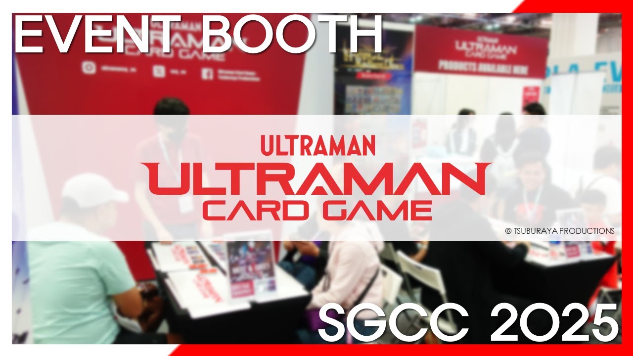 B2B | ULTRAMAN CARD GAME - Event Booth at SGCC 2025