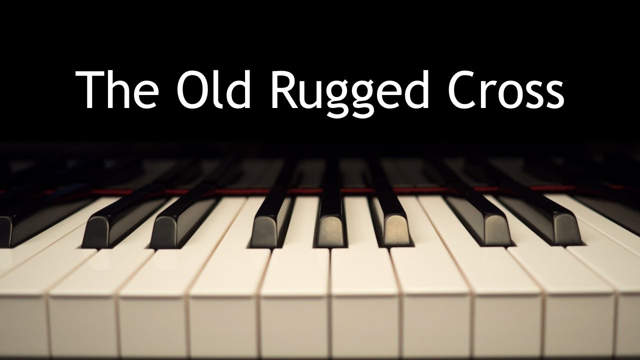The Old Rugged Cross - piano instrumental hymn with lyrics The Old Rugged Cross - piano instrumental hymn with lyrics
