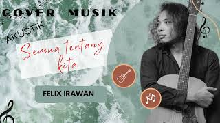 Download Mp3 COVER LAGU AKUSTIK FELIX-SEMUA TENTANG KITA  II LAGU SANTAI II LAGU KARAOKE Gudang lagu Download Mp3 COVER LAGU AKUSTIK FELIX-SEMUA TENTANG KITA  II LAGU SANTAI II LAGU KARAOKE