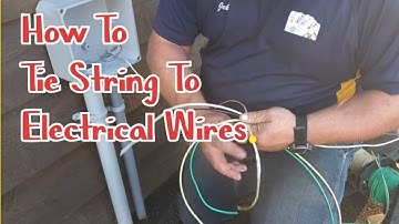 Master the Technique: How to Attach String to Electrical Wires like a Pro