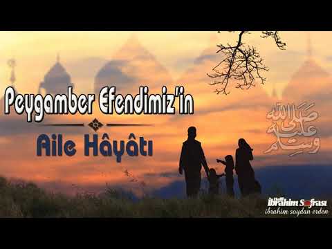 Hz.Peygamberin ﷺ Ev Hâyâtı | Evlilik Üzerine Tavsiyeler