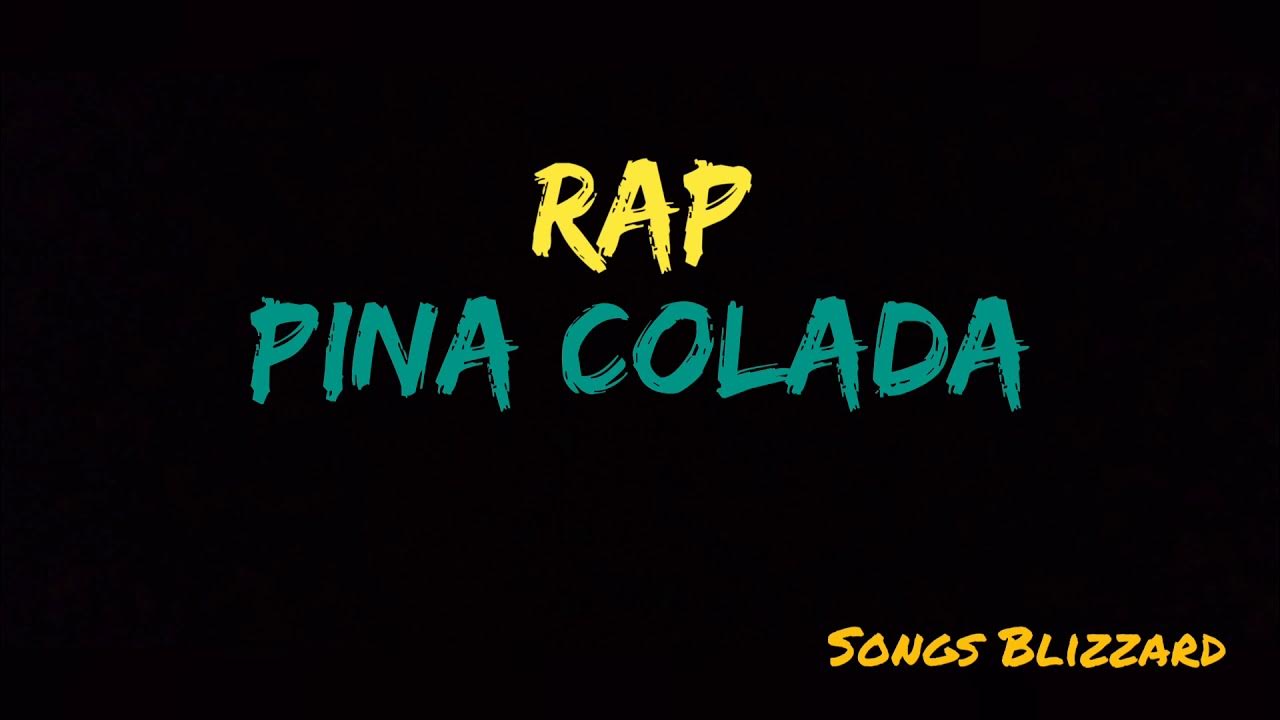 RapPina Colada Mp3/Mp4 Song YouTube