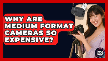 Why Are Medium Format Cameras So Expensive? - Image Review Studio