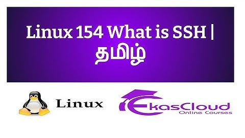#Linux 154 What is SSH | Ekascloud | Tamil