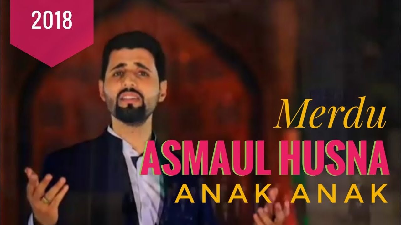 ASMAUL HUSNA ANAK ANAK MERDU 2018 - YouTube
