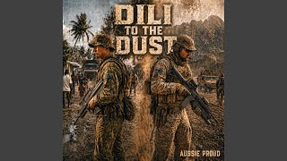 Dili to the Dust - Aussie Proud