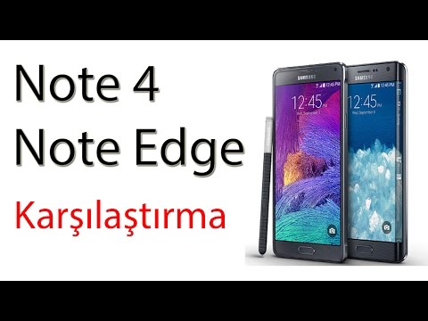 Samsung Galaxy Note 4 ve Note Edge Karşılaştırma TÜRKÇE