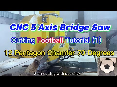 CNC stone granite marble 5 axis bridge saw cutting machine (football cutting tutorial 1)