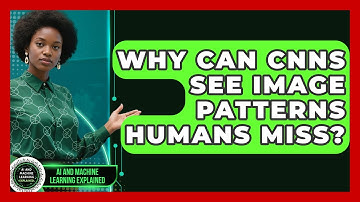 Why Can CNNs See Image Patterns Humans Miss? - AI and Machine Learning Explained