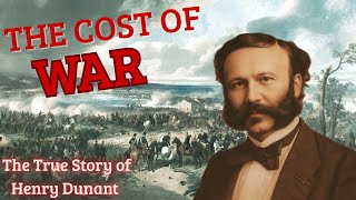 Turning Horror Into Hope  Henry Dunant